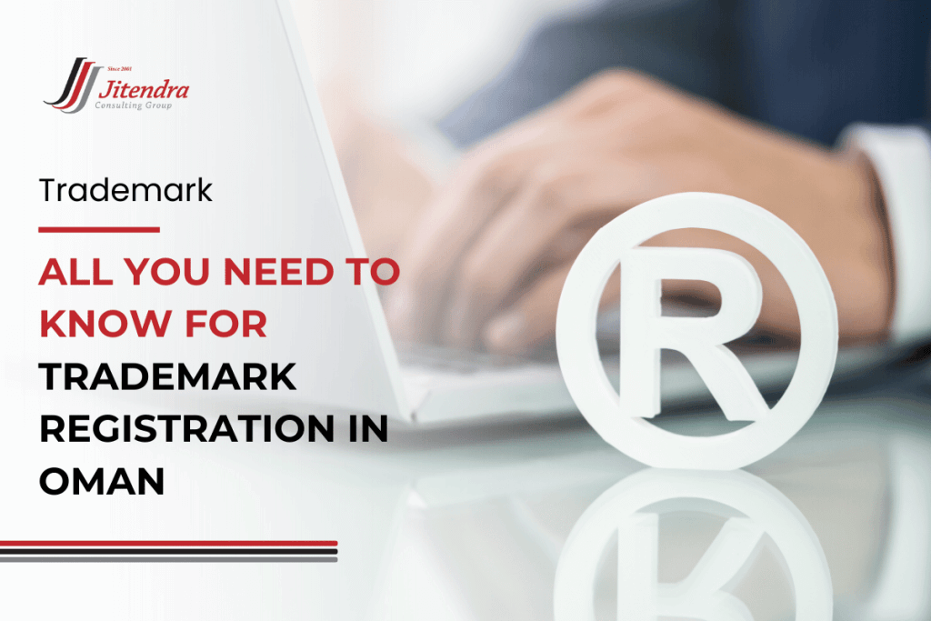 All You Need To Know For Trademark Registration in Oman