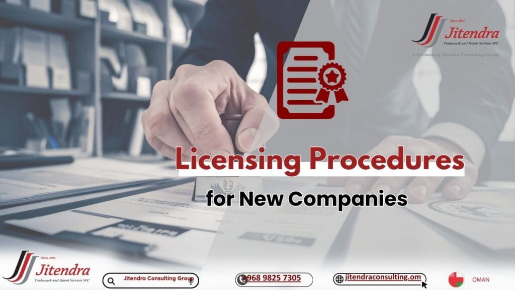 Step-by-Step Licensing Procedures for New Companies in Oman